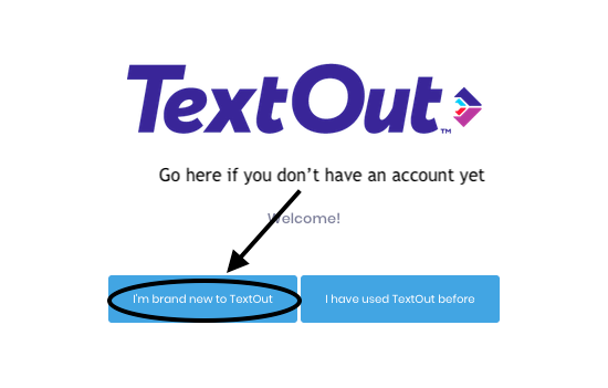 Screenshot of TextOut login page with the option "I'm brand new to TextOut" circled