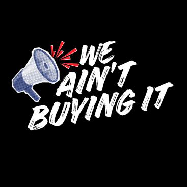 Logo for We Ain't Buying It campaign