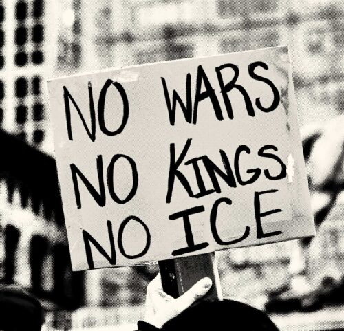 A protest sign reading: No Wars No Kings No ICE