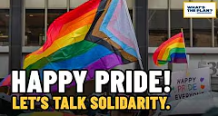 Happy Pride! Let's Talk Solidarity.